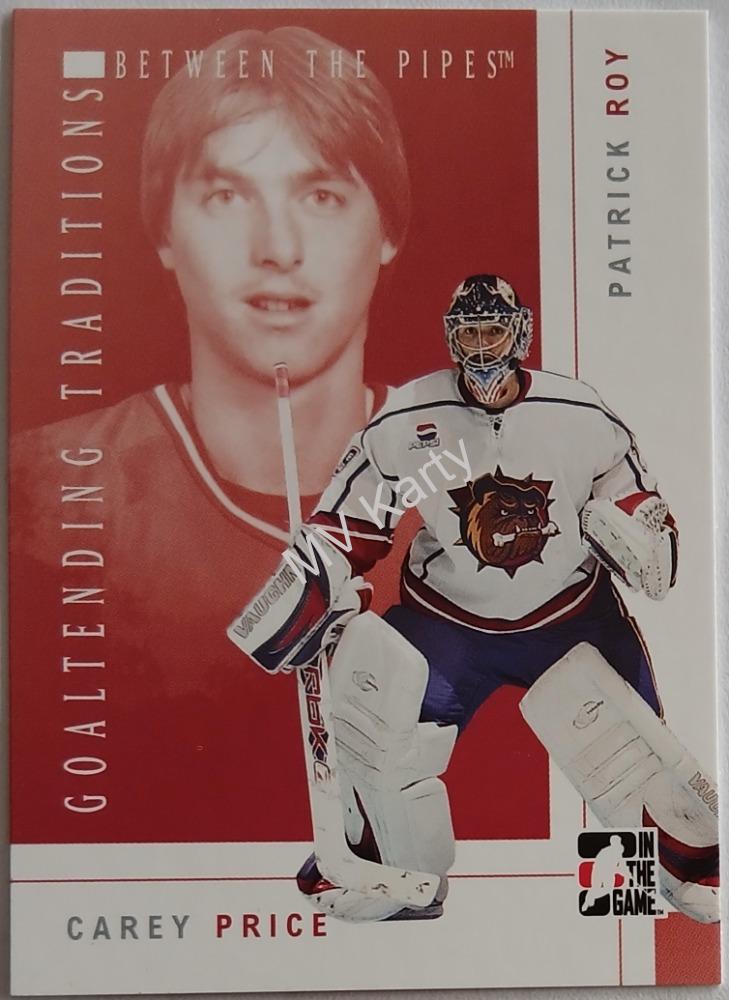 2007-08 In the Game Between the Pipes - Goaltending Traditions #GT-02 Carey Price, Patrick Roy