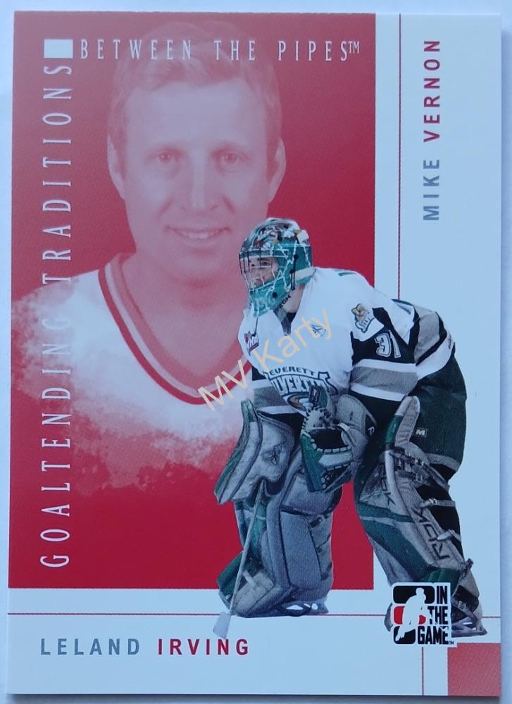 2007-08 In the Game Between the Pipes - Goaltending Traditions #GT-05 Leland Irving, Mike Vernon