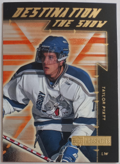 1999-00 Upper Deck Prospects - Destination The Show #DS 6 Taylor Pyatt