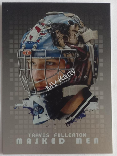 2008-09 In the Game Between the Pipes - Masked Men - Silver #MM-31 Travis Fullerton