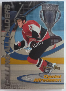 1999-00 Topps Premier Plus - Calling All Calders #CAC3 Daniel Alfredsson