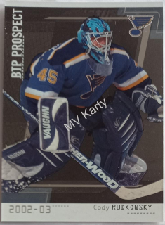 2002-03 In the Game Be A Player Between the Pipes - [Base] - Silver #89  Cody Rudkowsky #/100