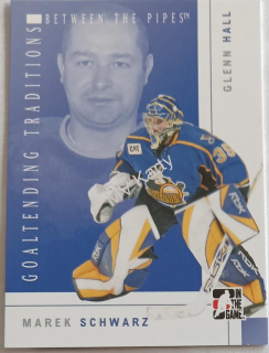 2007-08 In the Game Between the Pipes - Goaltending Traditions #GT-10 Marek Schwarz, Glenn Hall